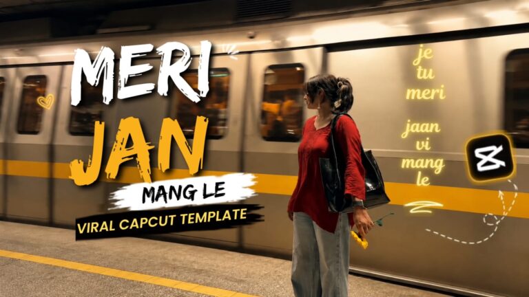 Je tu meri jaan vi mang le Capcut template preview showing glowing lyric text on a metro train