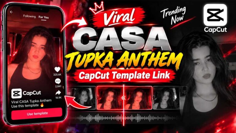 CASA Tupka Anthem CapCut Template Link 2026 – Viral Reel